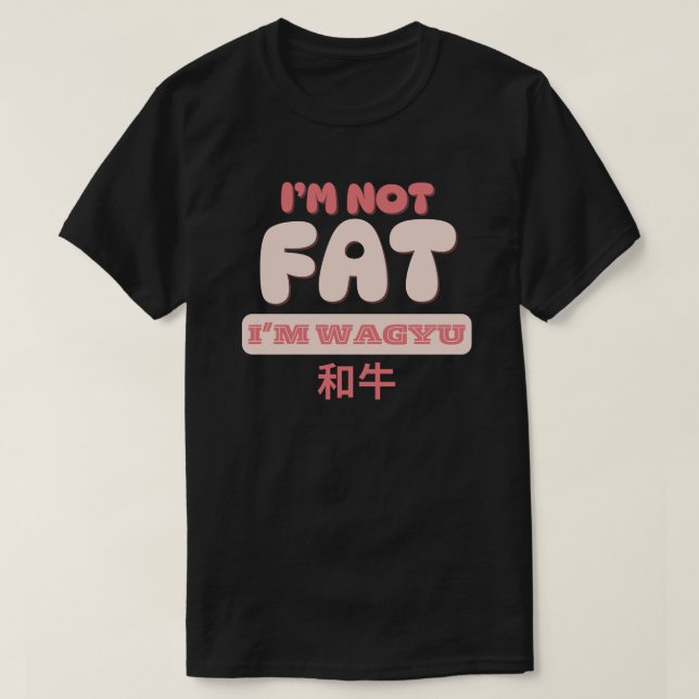 Camiseta Não sou gordo, sou Wagyu (Frente do Design)