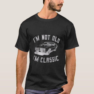 Camiseta Não Sou Im Antigo Im Clássico Do Carro - Mulheres 