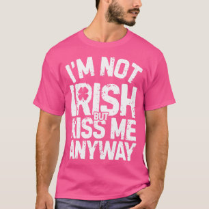 Camiseta Não Sou Irlandês, Mas Beije-Me De Qualquer Forma,