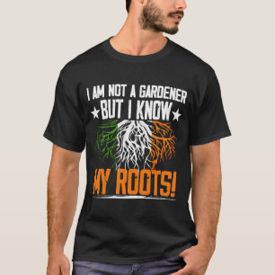 Camiseta não sou jardineiro, mas conheço as minhas raízes i