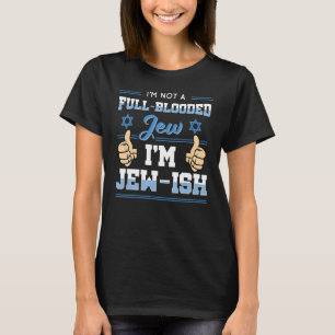 Camiseta Não sou judeu Cheio, sou judeu, sou judeu-ish, fel