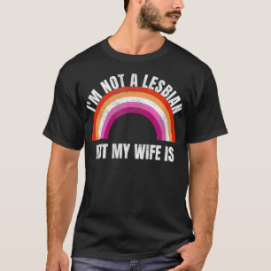 Camiseta Não Sou Lésbica, Mas Minha Esposa É Orgulho gay Mê