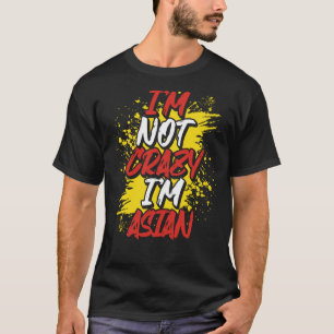 Camiseta Não sou louca, sou asiática