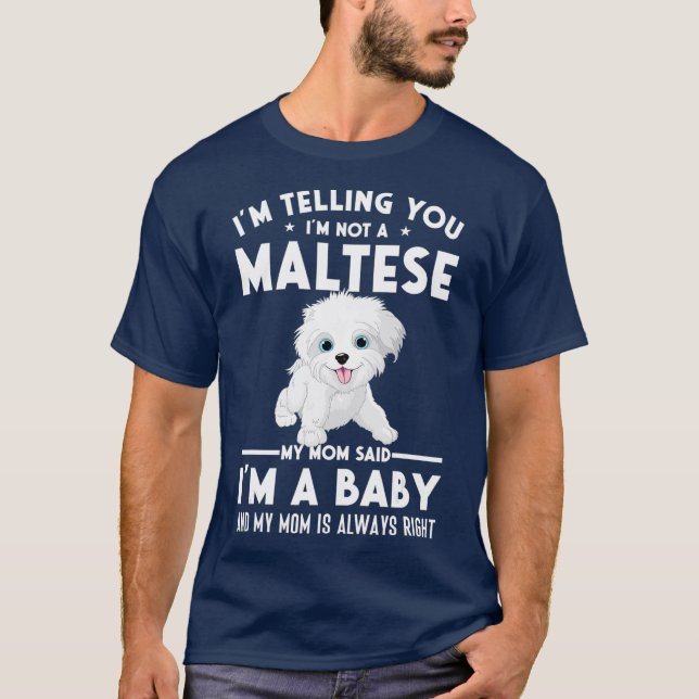 Camiseta Não sou maltesa, minha mãe disse que sou um bebê (Frente)