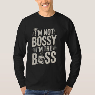 Camiseta Não sou mandona, sou a CEO Chefa Empreendedora Ind