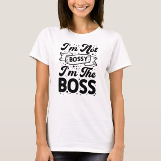 Camiseta Não Sou Mandona Sou a Chefe Divertido Empoderador