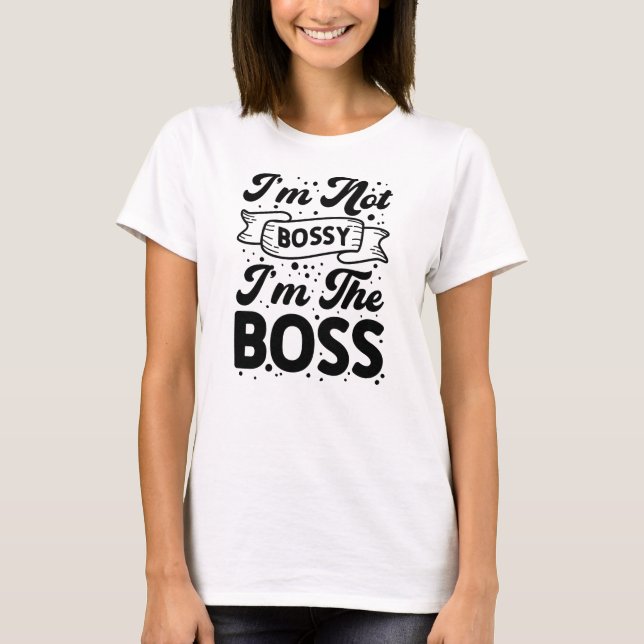 Camiseta Não Sou Mandona Sou a Chefe Divertido Empoderador (Frente)
