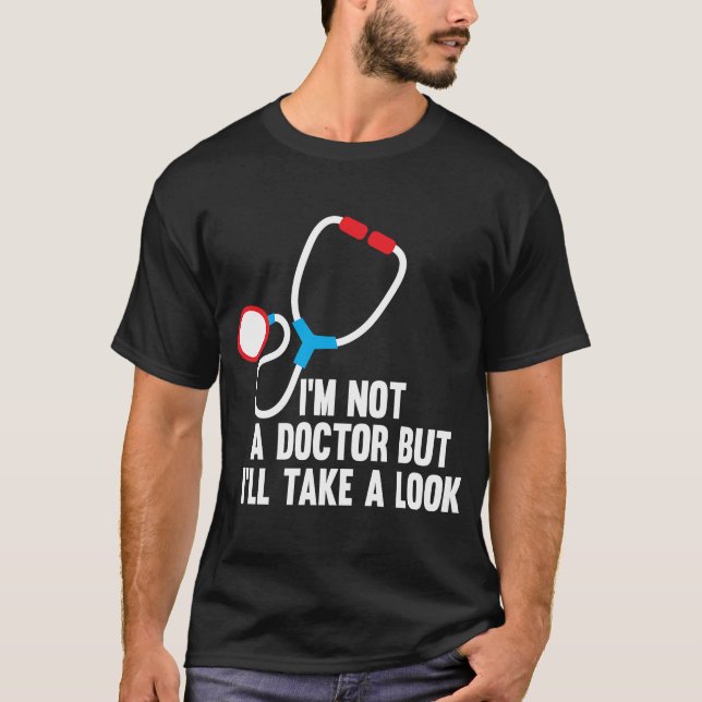 Camiseta Não sou médico, mas vou dar uma olhada na medicina (Frente)