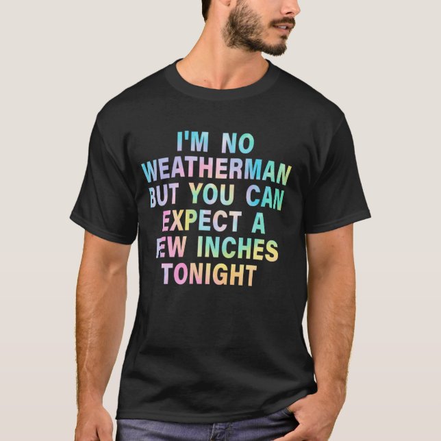 Camiseta Não Sou Meteorologista Mas Você Pode Esperar Algum (Frente)