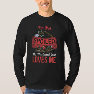 Camiseta Não sou mimada, meu marido simplesmente me ama sar
