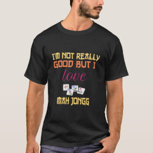 Camiseta Não sou muito bom, mas adoro Mah Jongg Chinês