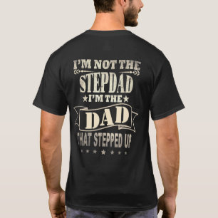 Camiseta Não Sou O Padrasto Sou O Pai Que Deu Um Passo à Fr