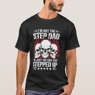 Camiseta Não Sou O Padrasto Sou O Pai Que Deu Um Passo À Fr