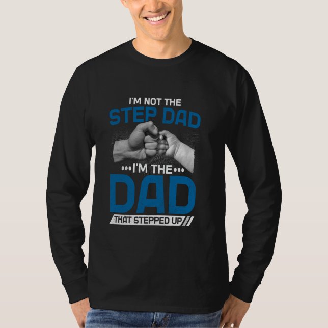 Camiseta Não Sou O Padrasto Sou O Pai Que Deu Um Passo Em F (Frente)