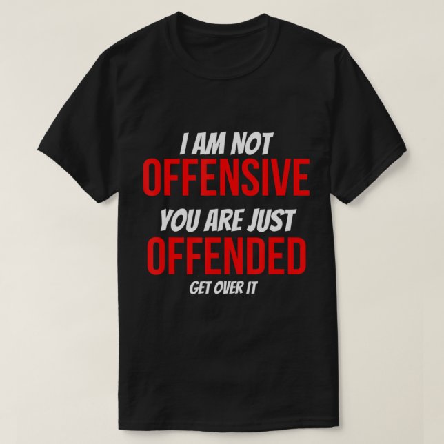 Camiseta Não Sou Ofensiva. Você É Acusado De Anti-Woke. (Frente do Design)