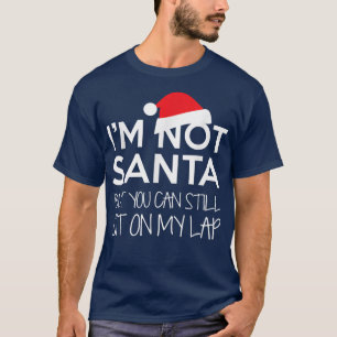 Camiseta Não Sou Papai noel, Mas Você Ainda Pode Sentar No