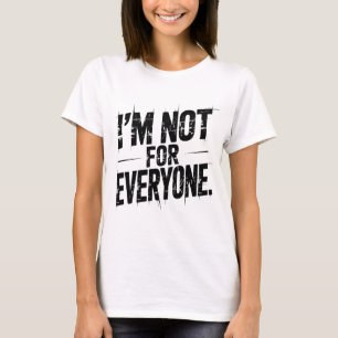 Camiseta Não Sou Para Todos Citação Engraçada e Sarcástica