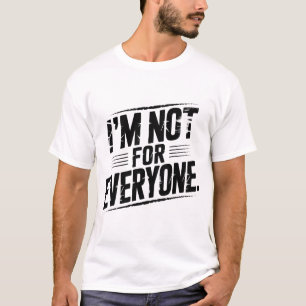 Camiseta Não Sou Para Todos Citação Engraçada e Sarcástica