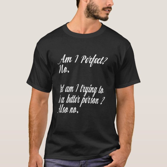 Camiseta Não Sou Perfeito, Estou Tentando Ser Uma Pessoa Me (Frente)