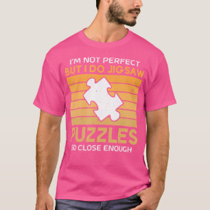 Camiseta Não Sou Perfeito Mas Faço Puzzles De Forma Muito P