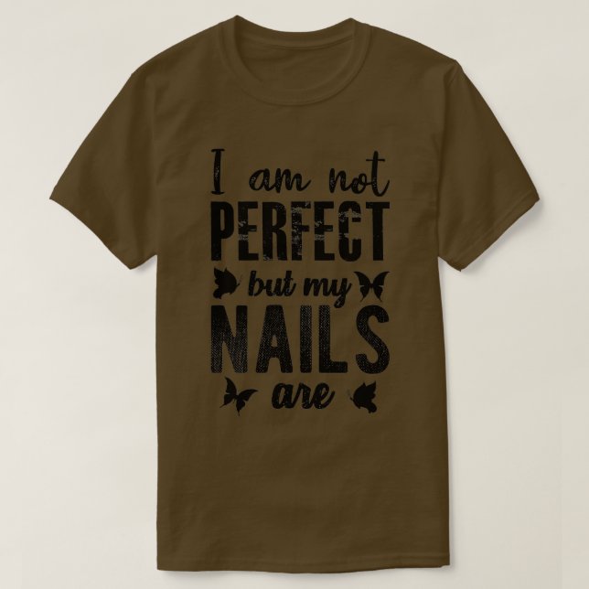 Camiseta Não sou perfeito, mas minhas unhas são 41 (Frente do Design)