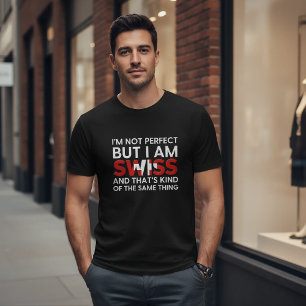 Camiseta Não Sou Perfeito Mas Sou Suíço Citação Divertida