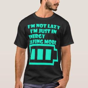 Camiseta Não Sou Preguiçoso Apenas No Modo De Poupança De E