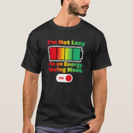Camiseta Não sou preguiçoso em modo de economia de energia