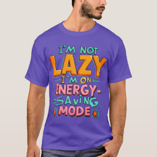 Camiseta Não sou preguiçoso, estou em T-Shirt do Modo de Po
