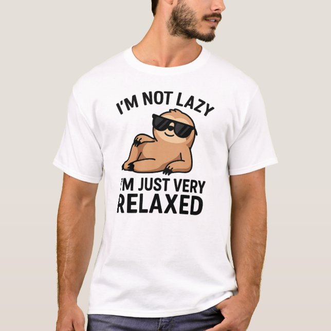Camiseta Não sou preguiçoso, estou muito relaxado (Frente)