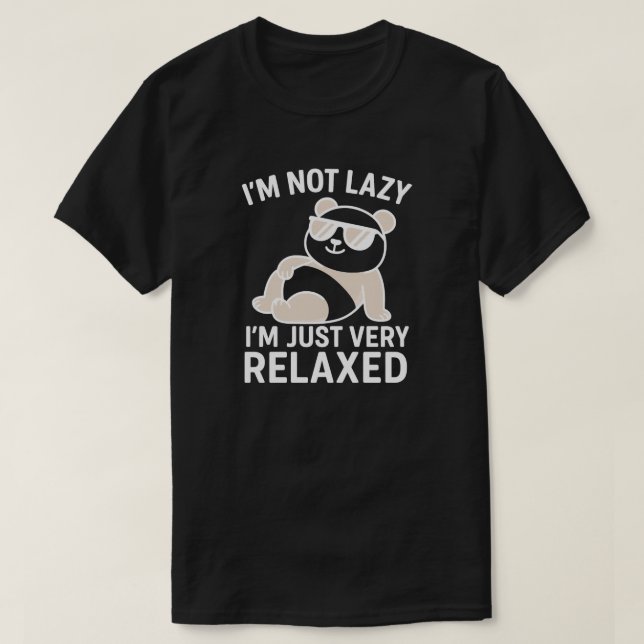 Camiseta Não sou preguiçoso, estou muito relaxado (Frente do Design)