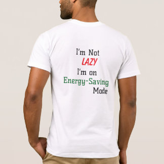 Camiseta Não sou preguiçoso, estou no modo de economia de e
