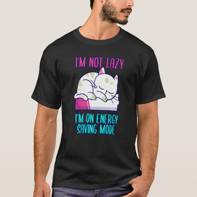 Camiseta Não sou preguiçoso, estou no modo de economia de e (Frente)