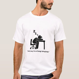 Camiseta Não sou preguiçoso, estou no modo de economia de e