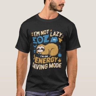 Camiseta Não sou preguiçoso, estou no modo de economia de e