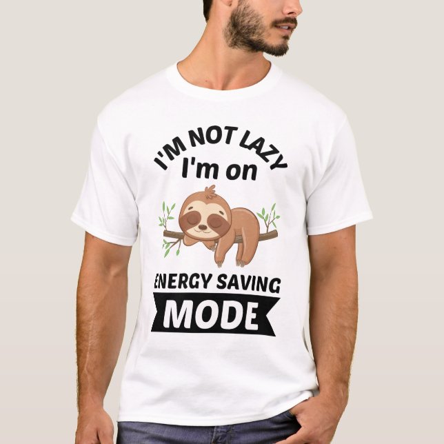 Camiseta Não sou preguiçoso, estou no modo de economia de e (Frente)