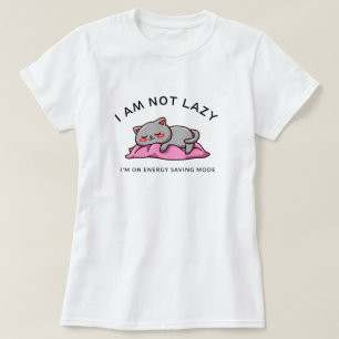 Camiseta Não sou preguiçoso Estou no modo de economia de en