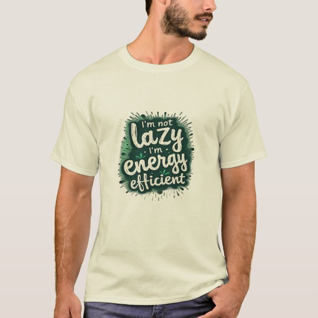 Camiseta Não sou preguiçoso, sou eficiente em energia (Frente)