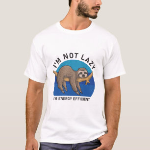 Camiseta Não sou preguiçoso, sou eficiente em energia.