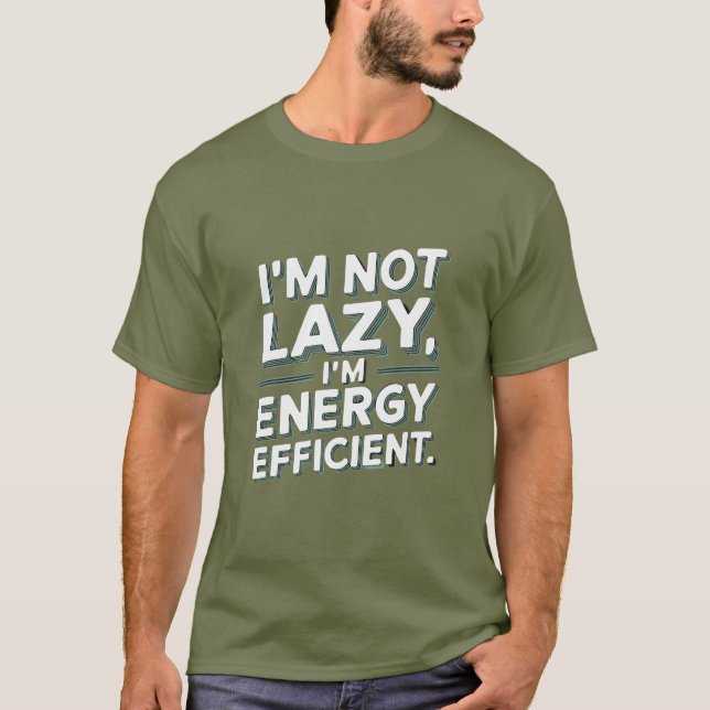 Camiseta Não sou preguiçoso, sou eficiente em energia - Fra (Frente)