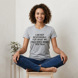 Camiseta Não Sou Responsável Pelo Que Meu Rosto Fa