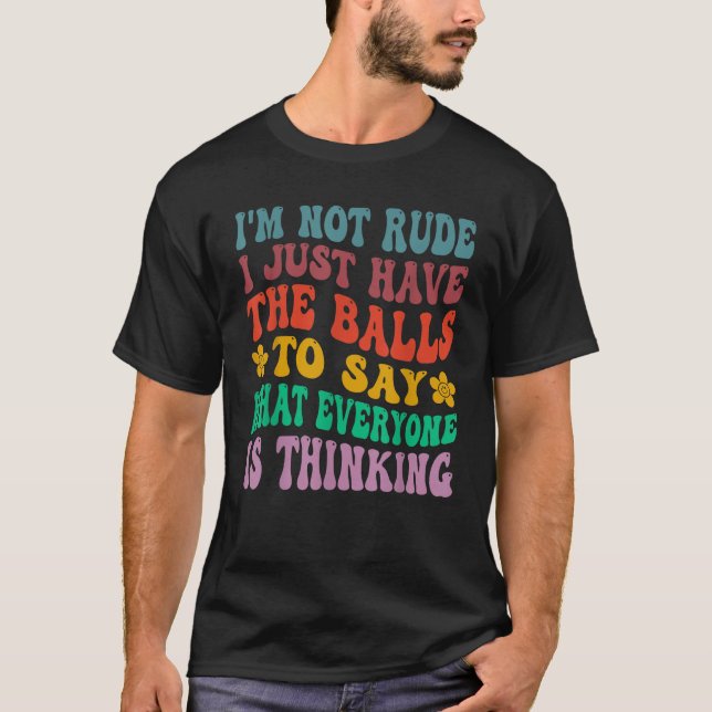 Camiseta Não sou Rude, só tenho as bolas para dizer Sarcast (Frente)