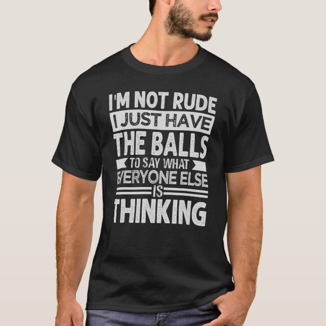 Camiseta Não sou Rude, só tenho o sarcasmo das bolas (Frente)