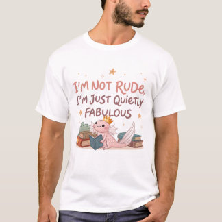 Camiseta Não sou rude, sou apenas fabuloso