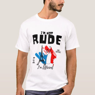 Camiseta Não sou rude, sou eficiente