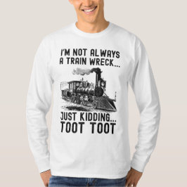 Camiseta Não Sou Sempre Um Desastre de Trem Brincadeira