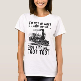 Camiseta Não Sou Sempre Um Desastre de Trem Brincadeira