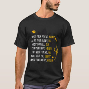 Camiseta Não sou seu amigo camarada citação