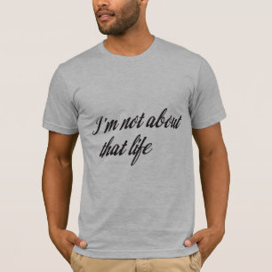 Camiseta Não sou sobre essa vida