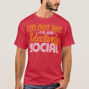 Camiseta Não Sou Tímido Sou Seletivamente Social